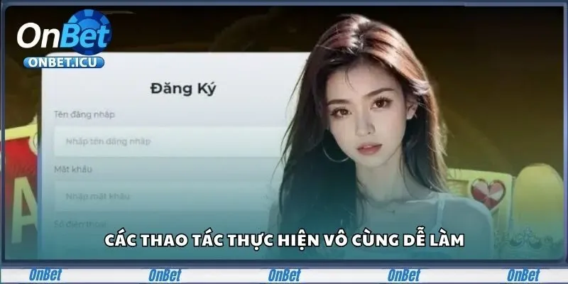 Các thao tác thực hiện vô cùng dễ làm