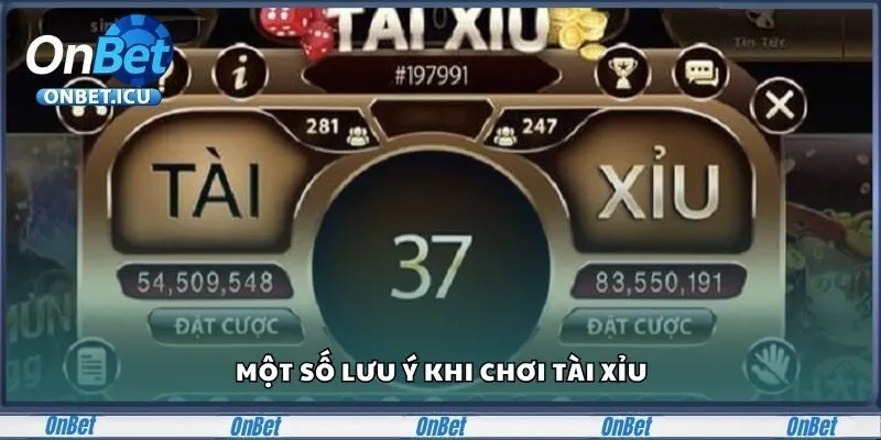 Một số lưu ý khi chơi tài xỉu